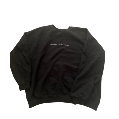 Your Anxiety is Lying to you Crewneck